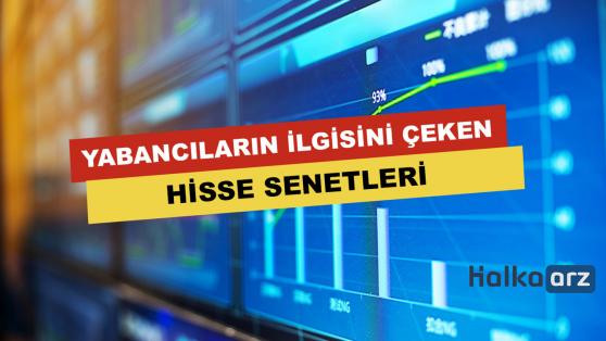 Borsa İstanbul'da yabancıların ilgisini çeken hisseler